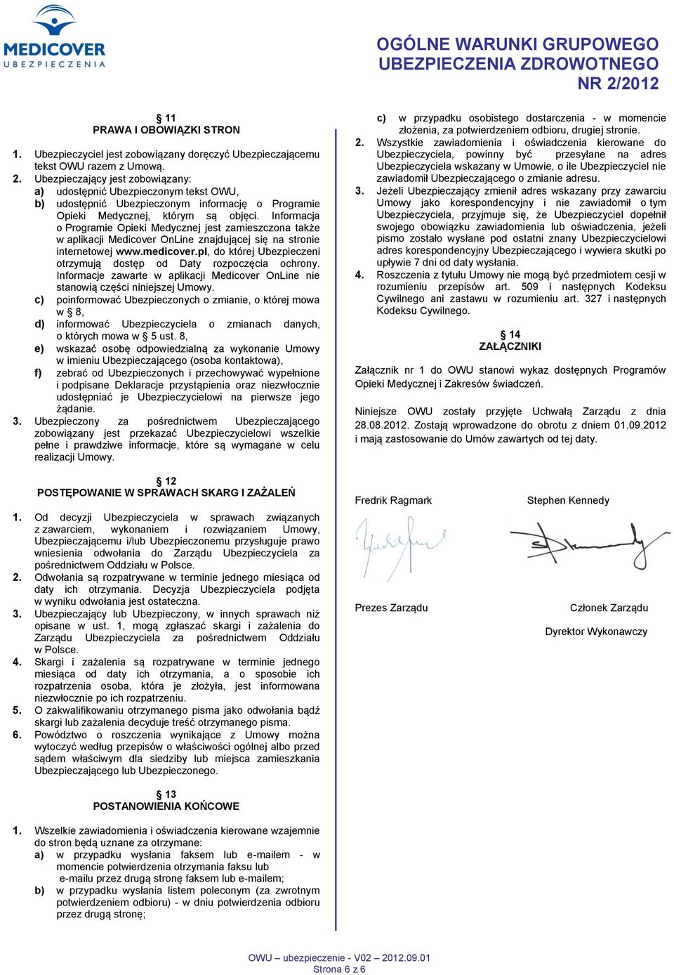 Informacja o Programie Opieki Medycznej jest zamieszczona także w aplikacji Medicover OnLine znajdującej się na stronie internetowej www.medicover.