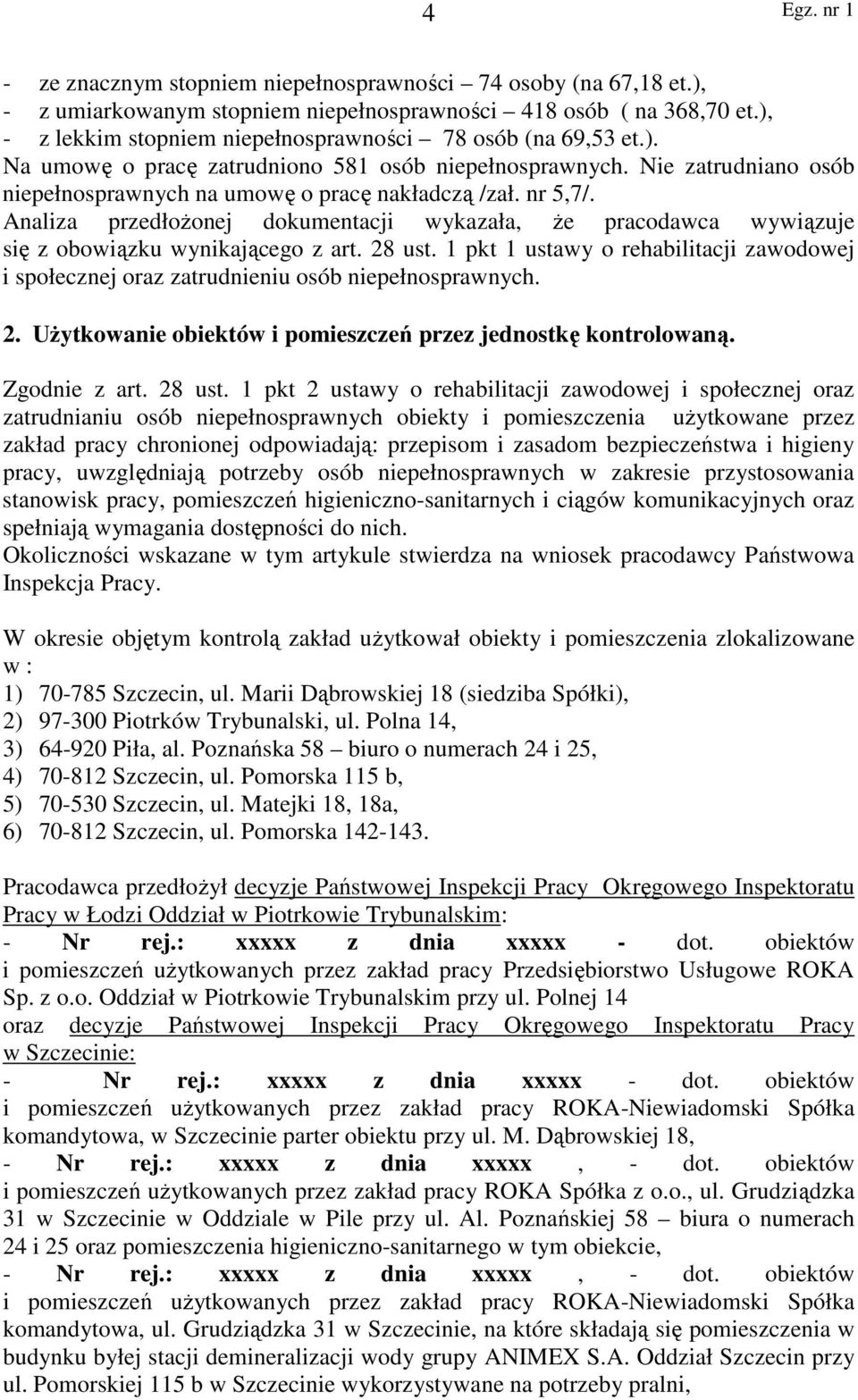 nr 5,7/. Analiza przedłożonej dokumentacji wykazała, że pracodawca wywiązuje się z obowiązku wynikającego z art. 28 ust.