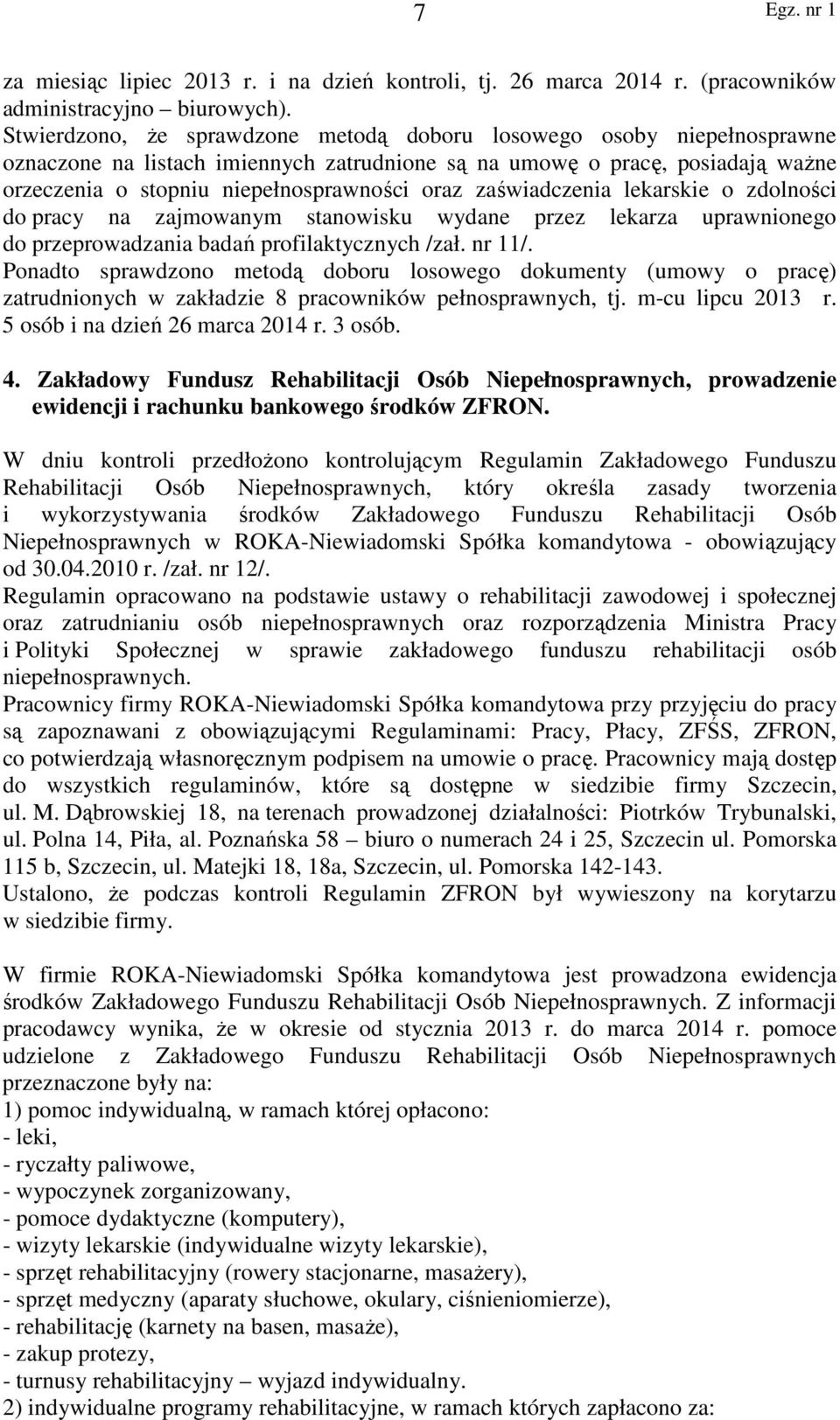 zaświadczenia lekarskie o zdolności do pracy na zajmowanym stanowisku wydane przez lekarza uprawnionego do przeprowadzania badań profilaktycznych /zał. nr 11/.