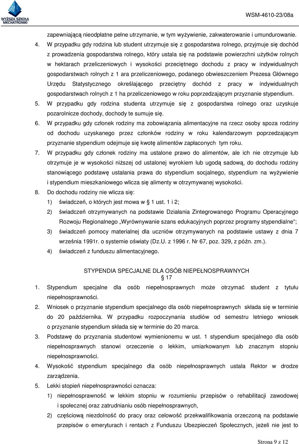 hektarach przeliczeniowych i wysokości przeciętnego dochodu z pracy w indywidualnych gospodarstwach rolnych z 1 ara przeliczeniowego, podanego obwieszczeniem Prezesa Głównego Urzędu Statystycznego