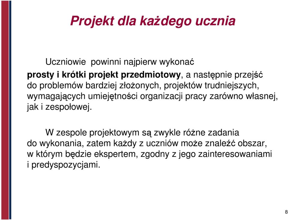 organizacji pracy zarówno własnej, jak i zespołowej.