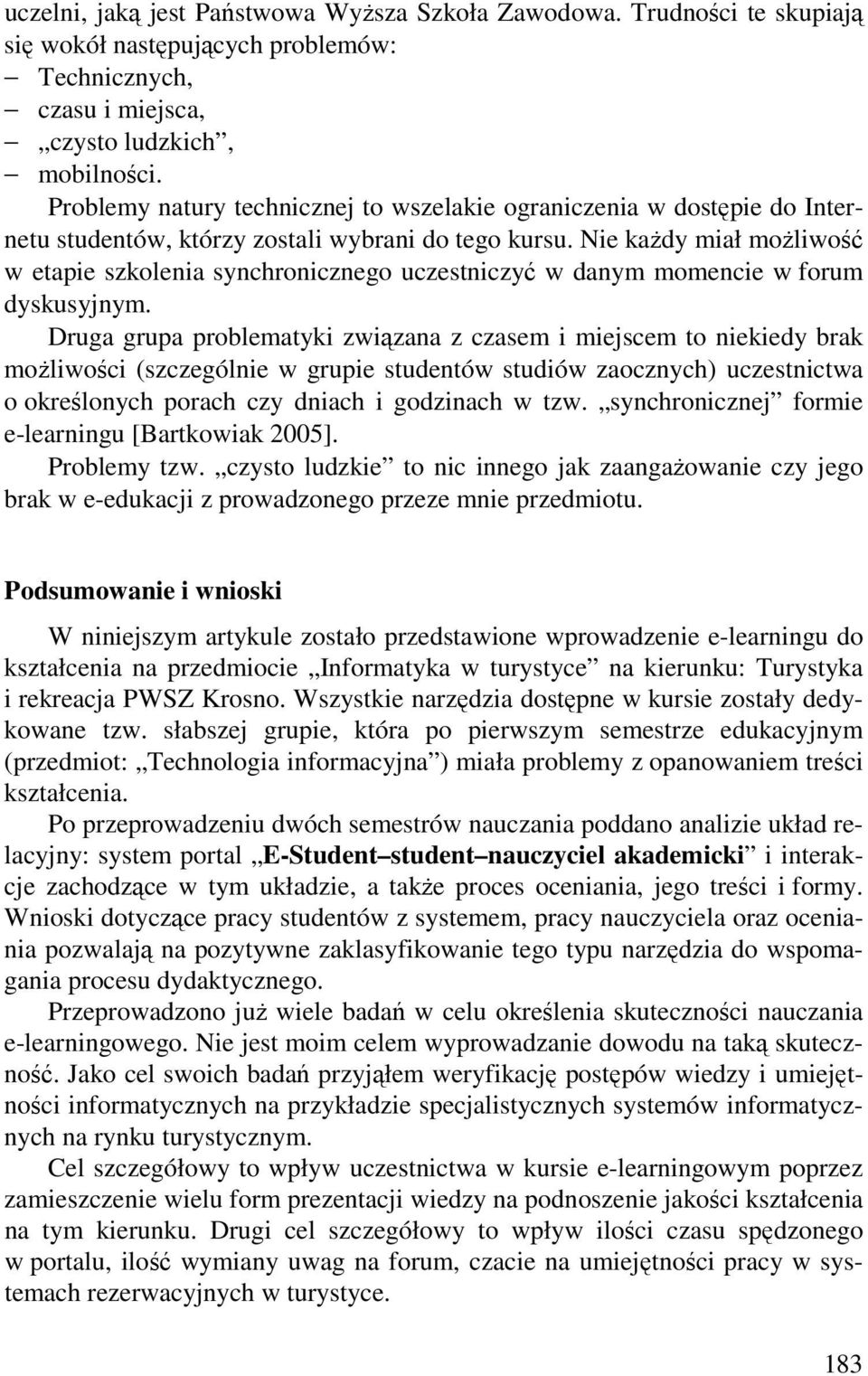 Nie kaŝdy miał moŝliwość w etapie szkolenia synchronicznego uczestniczyć w danym momencie w forum dyskusyjnym.