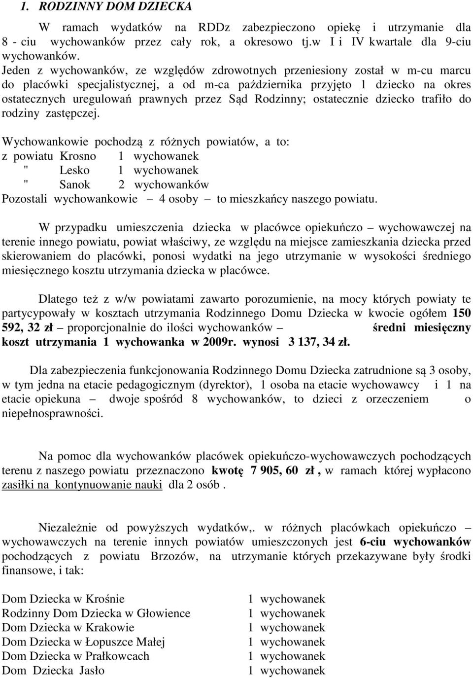 Sąd Rodzinny; ostatecznie dziecko trafiło do rodziny zastępczej.