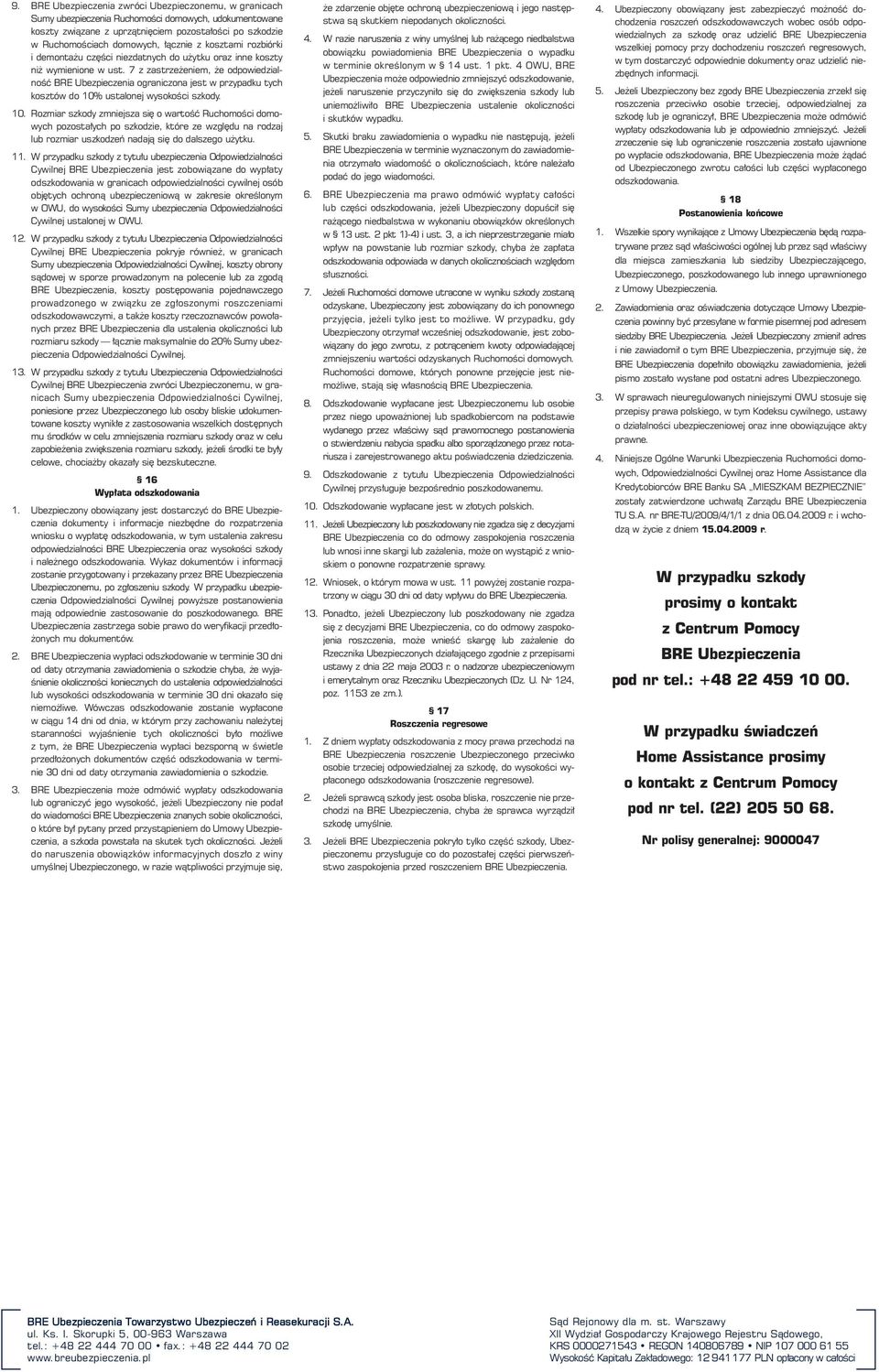 7 z zastrze eniem, e odpowiedzialnoêç BRE Ubezpieczenia ograniczona jest w przypadku tych kosztów do 10%