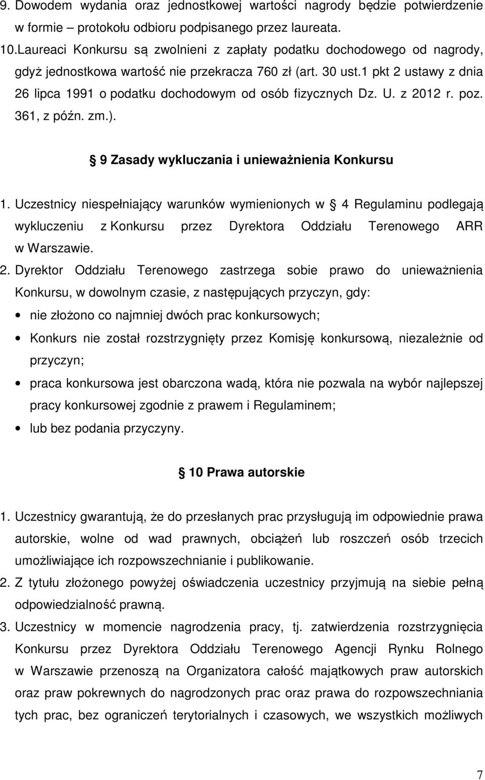 1 pkt 2 ustawy z dnia 26 lipca 1991 o podatku dochodowym od osób fizycznych Dz. U. z 2012 r. poz. 361, z późn. zm.). 9 Zasady wykluczania i unieważnienia Konkursu 1.