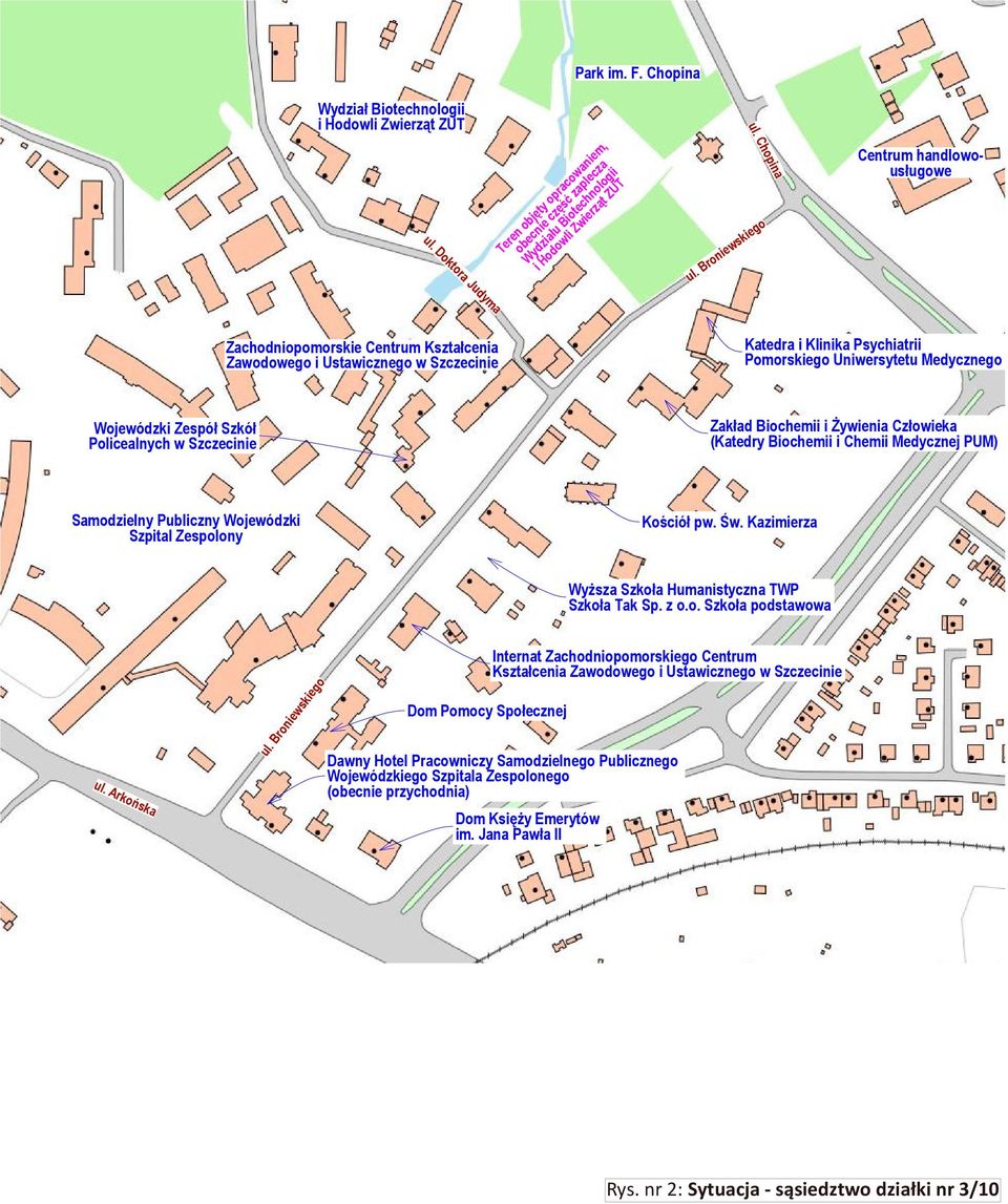 Zespół Szkół Policealnych w Szczecinie Zakład Biochemii i Żywienia Człowieka (Katedry Biochemii i Chemii Medycznej PUM) Samodzielny Publiczny Wojewódzki Szpital Zespolony Kościół pw. Św.