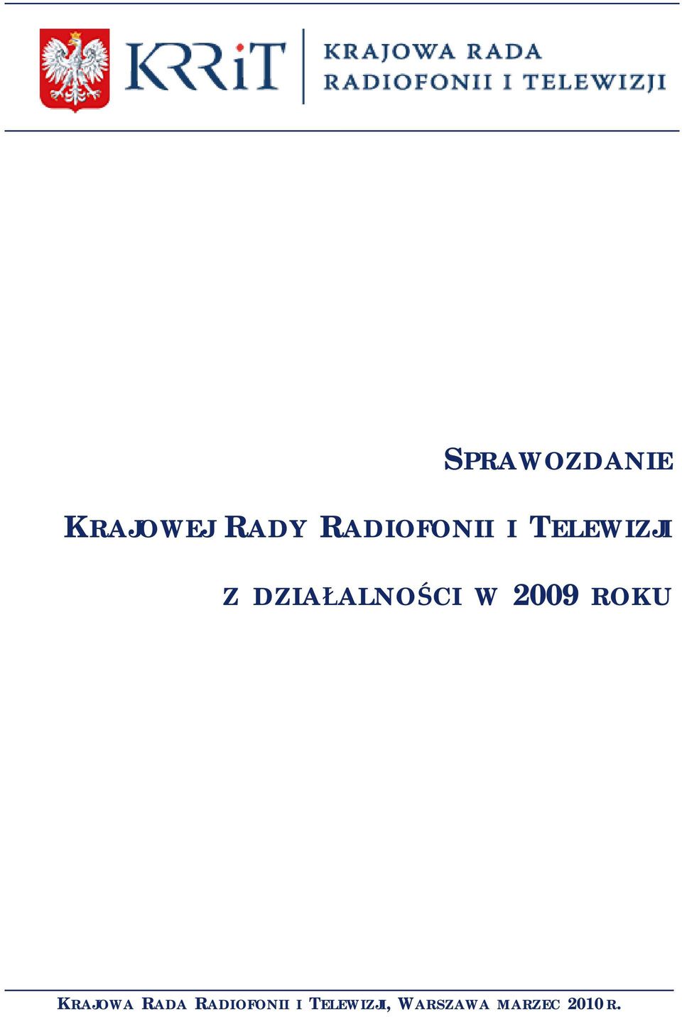 DZIAŁALNOŚCI W 2009 ROKU KRAJOWA