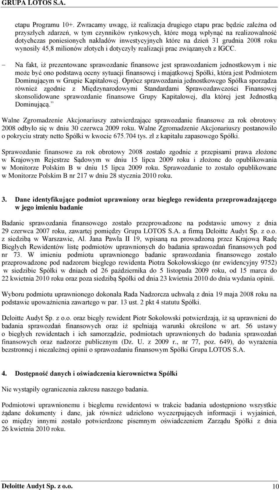 które na dzień 31 grudnia 2008 roku wynosiły 45,8 milionów złotych i dotyczyły realizacji prac związanych z IGCC.