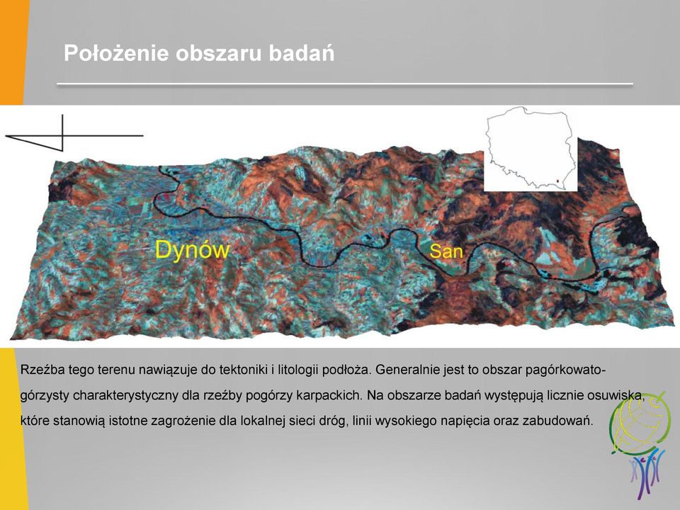 Generalnie jest to obszar pagórkowato- górzysty charakterystyczny dla rzeźby
