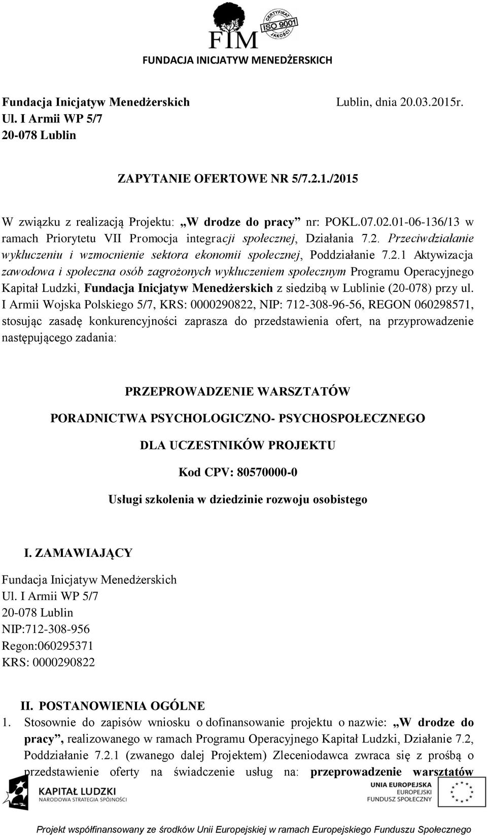 Przeciwdziałanie wykluczeniu i wzmocnienie sektora ekonomii społecznej, Poddziałanie 7.2.