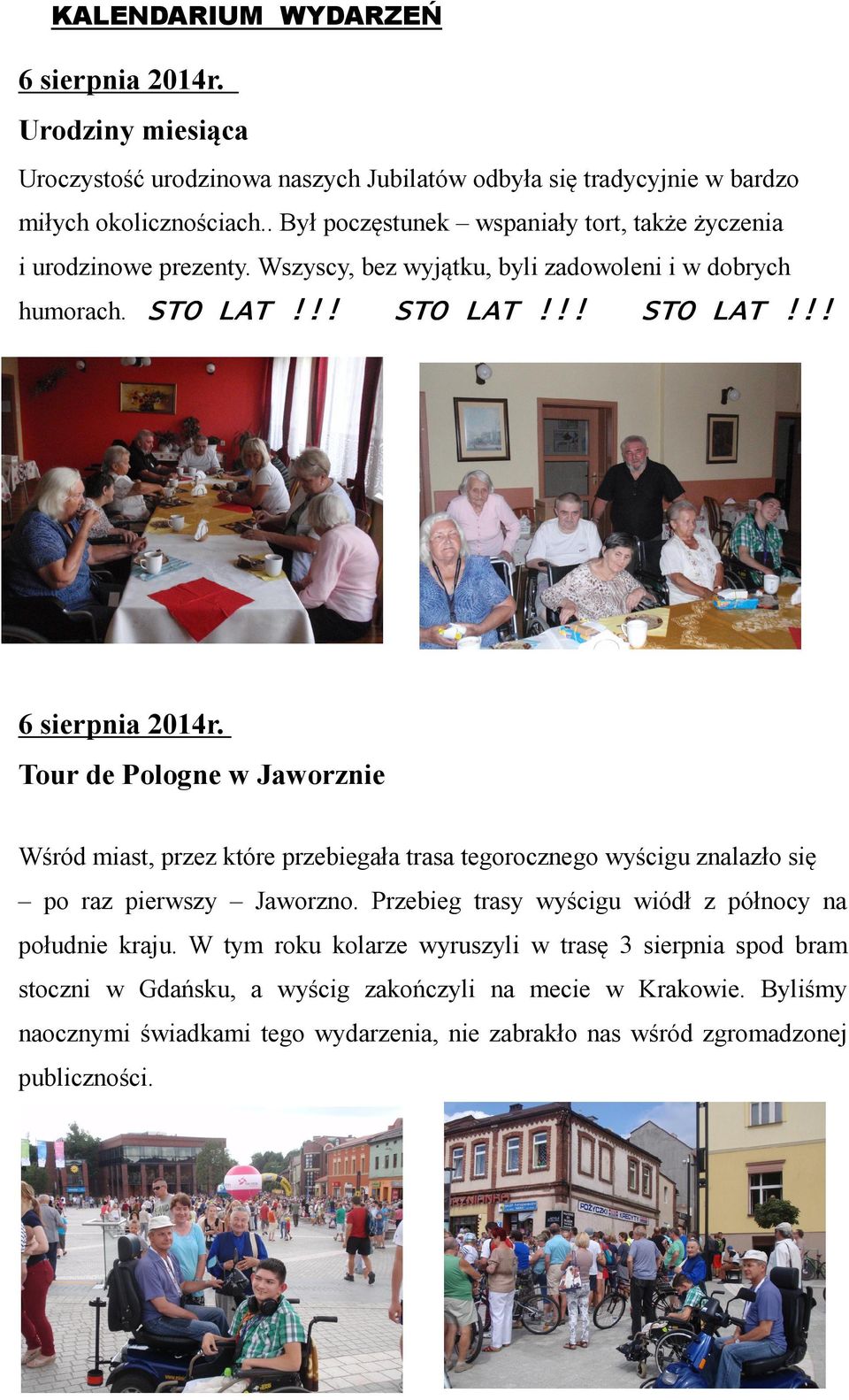 Tour de Pologne w Jaworznie Wśród miast, przez które przebiegała trasa tegorocznego wyścigu znalazło się po raz pierwszy Jaworzno.