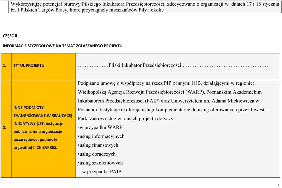 INNE PODMIOTY ZAANGAŻOWANE W REALIZACJĘ INICJATYWY (JST, instytucje publiczne, inne organizacje pozarządowe, podmioty prywatne) I ICH ZAKRES.