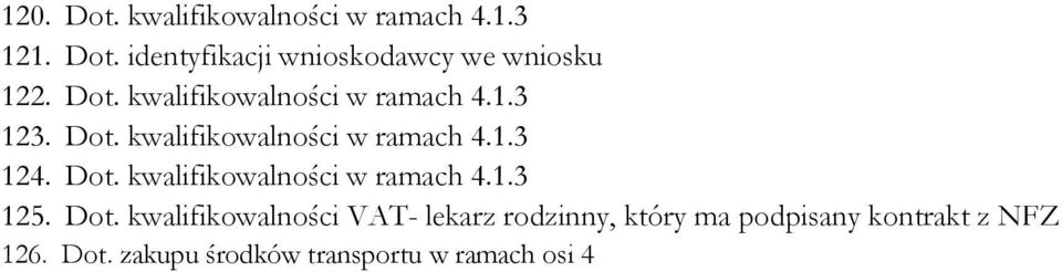 Dot. kwalifikowalności w ramach 4.1.3 125. Dot.