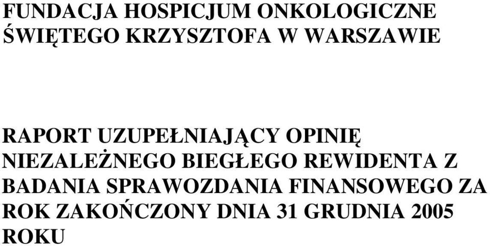 NIEZALEśNEGO BIEGŁEGO REWIDENTA Z BADANIA