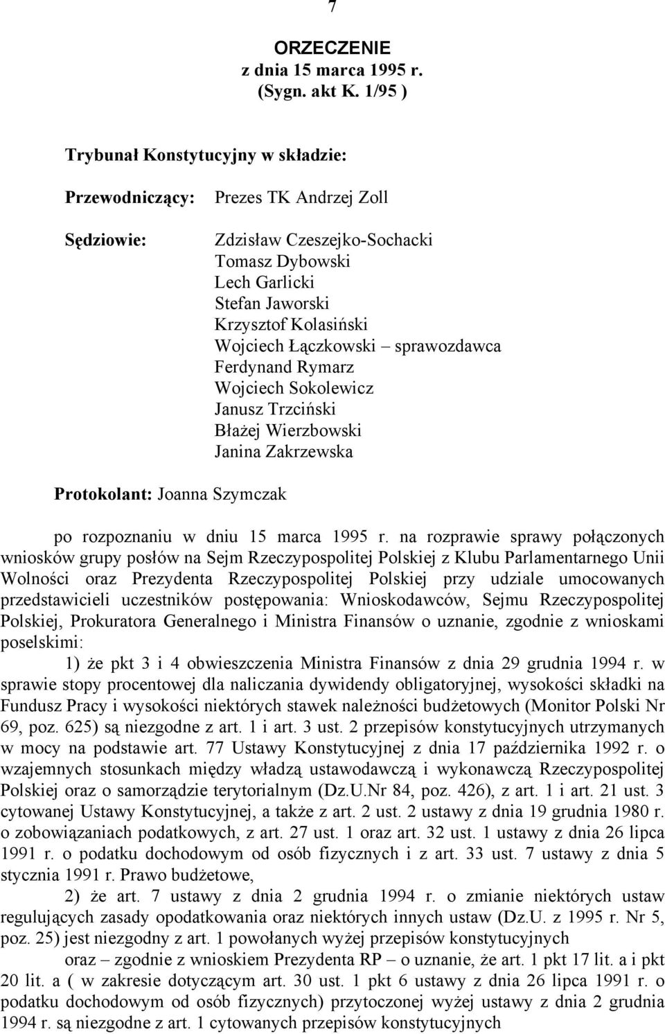 Łączkowski sprawozdawca Ferdynand Rymarz Wojciech Sokolewicz Janusz Trzciński Błażej Wierzbowski Janina Zakrzewska Protokolant: Joanna Szymczak po rozpoznaniu w dniu 15 marca 1995 r.