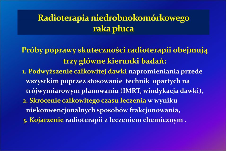 opartych na trójwymiarowym y planowaniu (IMRT, windykacja dawki), 2.