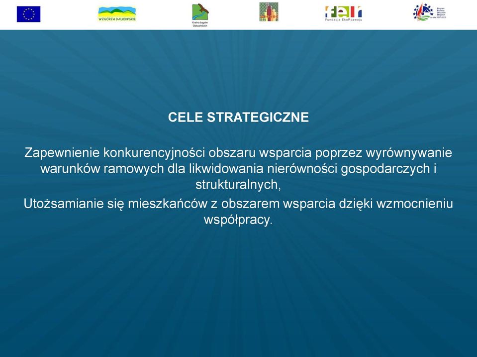 likwidowania nierówności gospodarczych i strukturalnych,