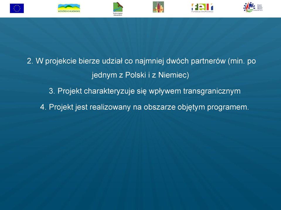 Projekt charakteryzuje się wpływem transgranicznym