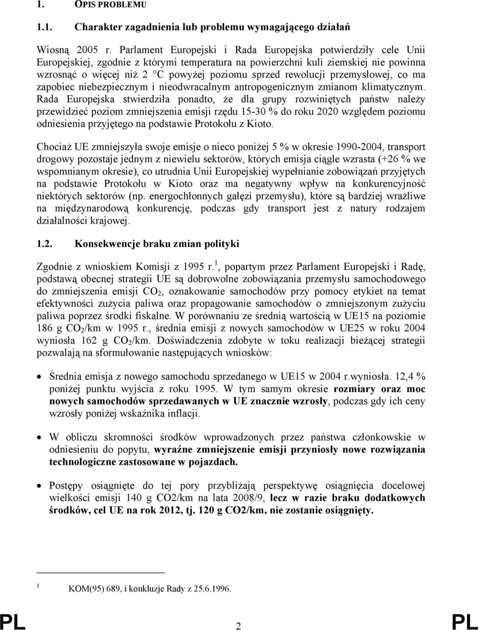 rewolucji przemysłowej, co ma zapobiec niebezpiecznym i nieodwracalnym antropogenicznym zmianom klimatycznym.