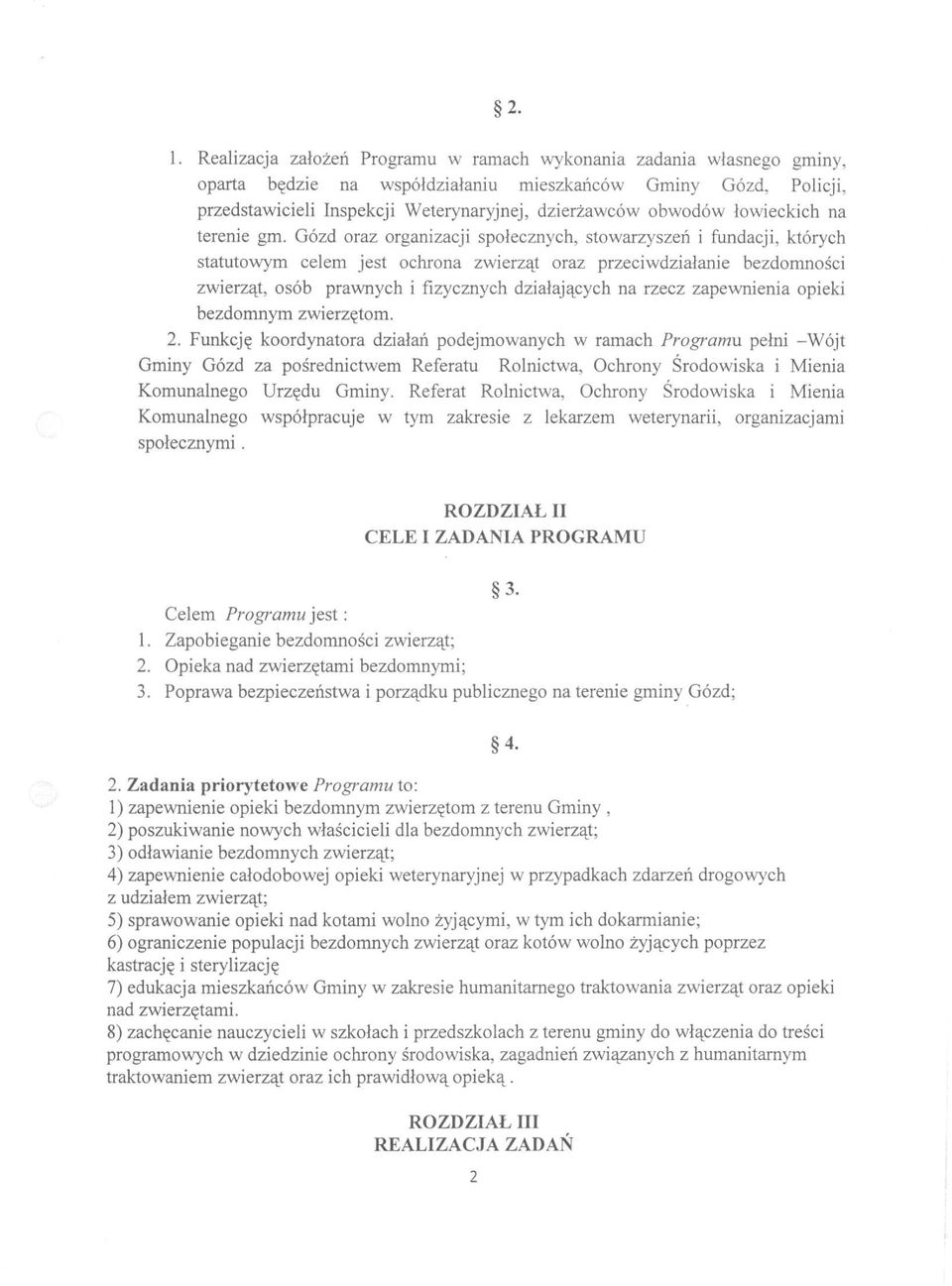 Gózd oraz organizacji społecznych, stowarzyszeń i fundacji, których statutowym celem jest ochrona zwierząt oraz przeciwdziałanie bezdomności zwierząt, osób prawnych i fizycznych działających na rzecz