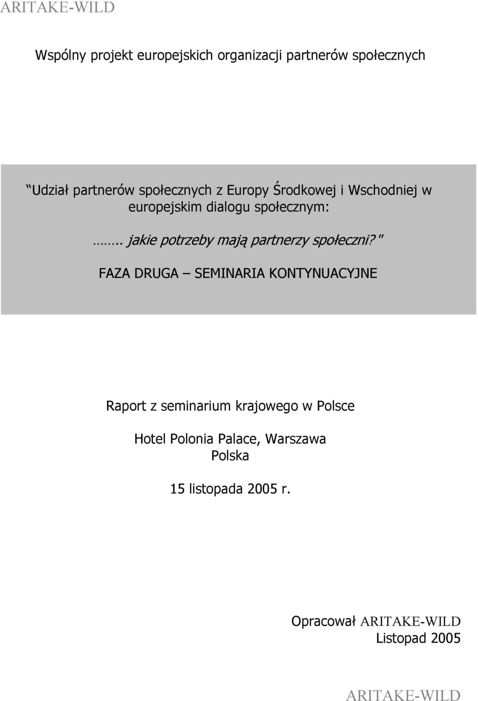 . jakie potrzeby mają partnerzy społeczni?