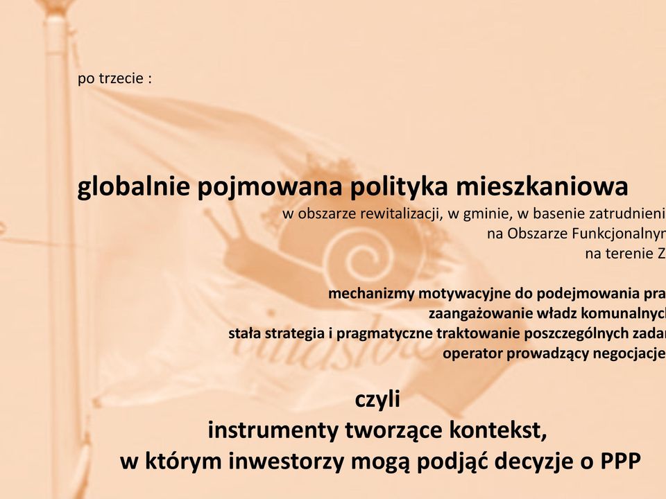 zaangażowanie władz komunalnych stała strategia i pragmatyczne traktowanie poszczególnych zadań