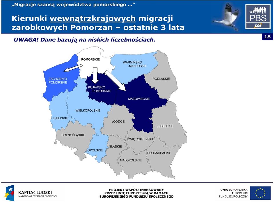 18 POMORSKIE WARMIŃSKO -MAZURSKIE ZACHODNIO- POMORSKIE KUJAWSKO -POMORSKIE