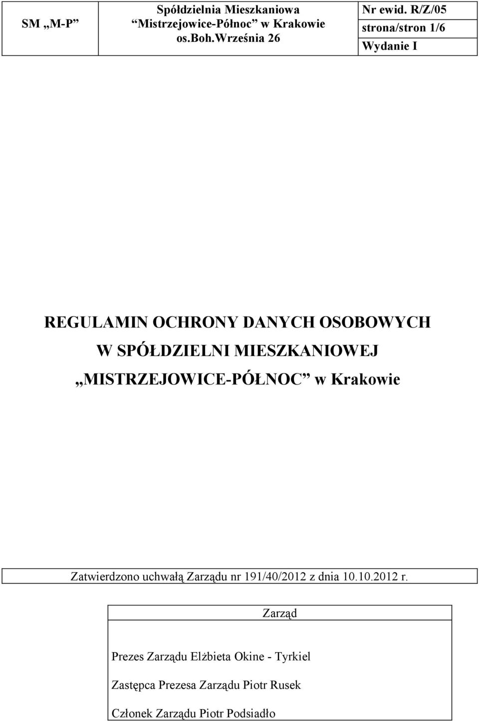 MISTRZEJOWICE-PÓŁNOC w Krakowie Zatwierdzono uchwałą Zarządu nr 191/40/2012 z dnia 10.10.2012 r.