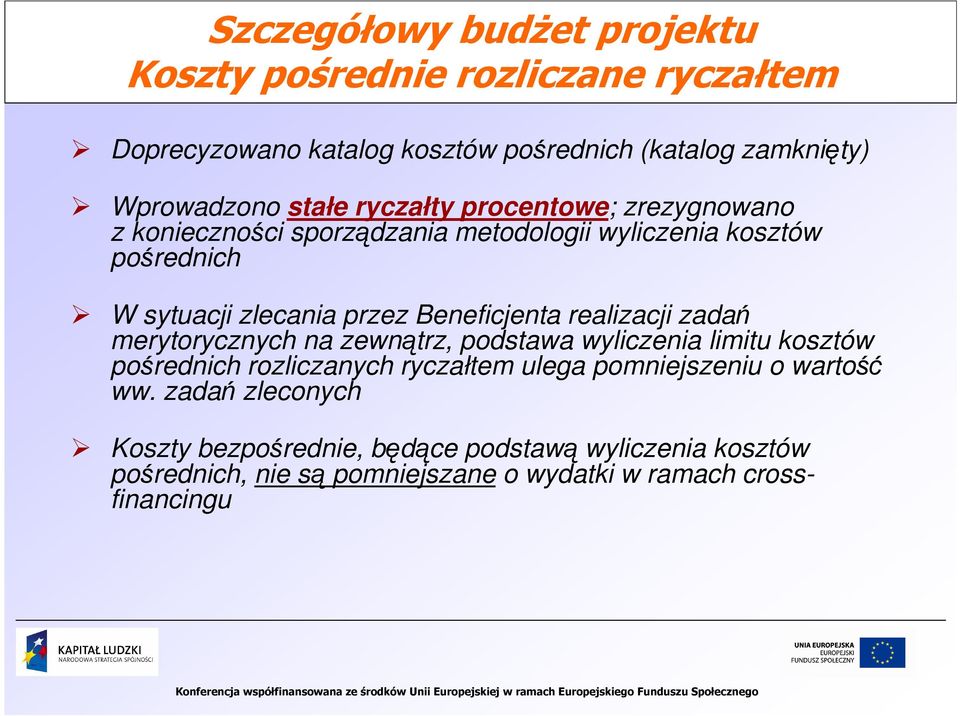 Beneficjenta realizacji zadań merytorycznych na zewnątrz, podstawa wyliczenia limitu kosztów pośrednich rozliczanych ryczałtem ulega