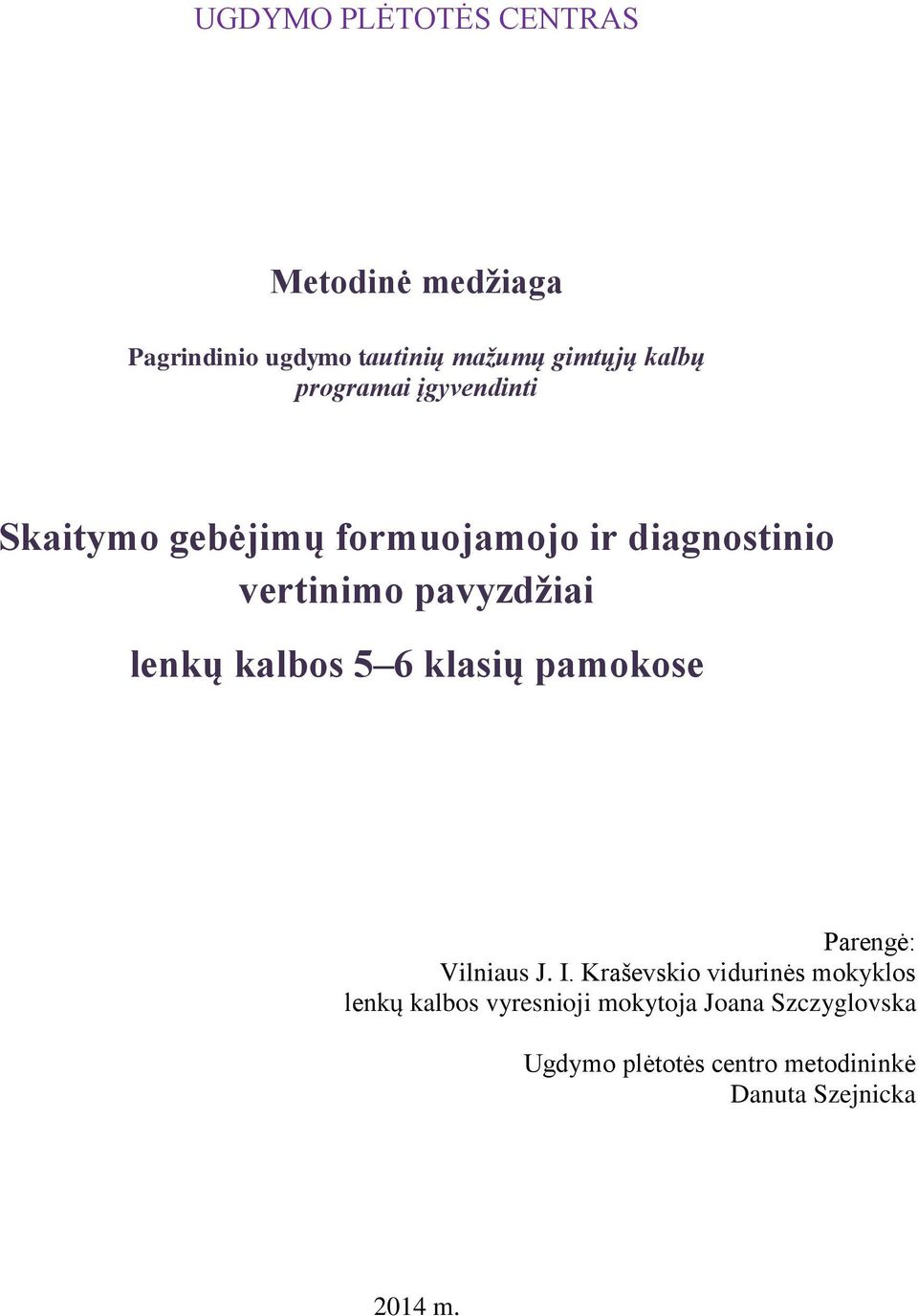 lenkų kalbos 5 6 klasių pamokose Parengė: Vilniaus J. I.