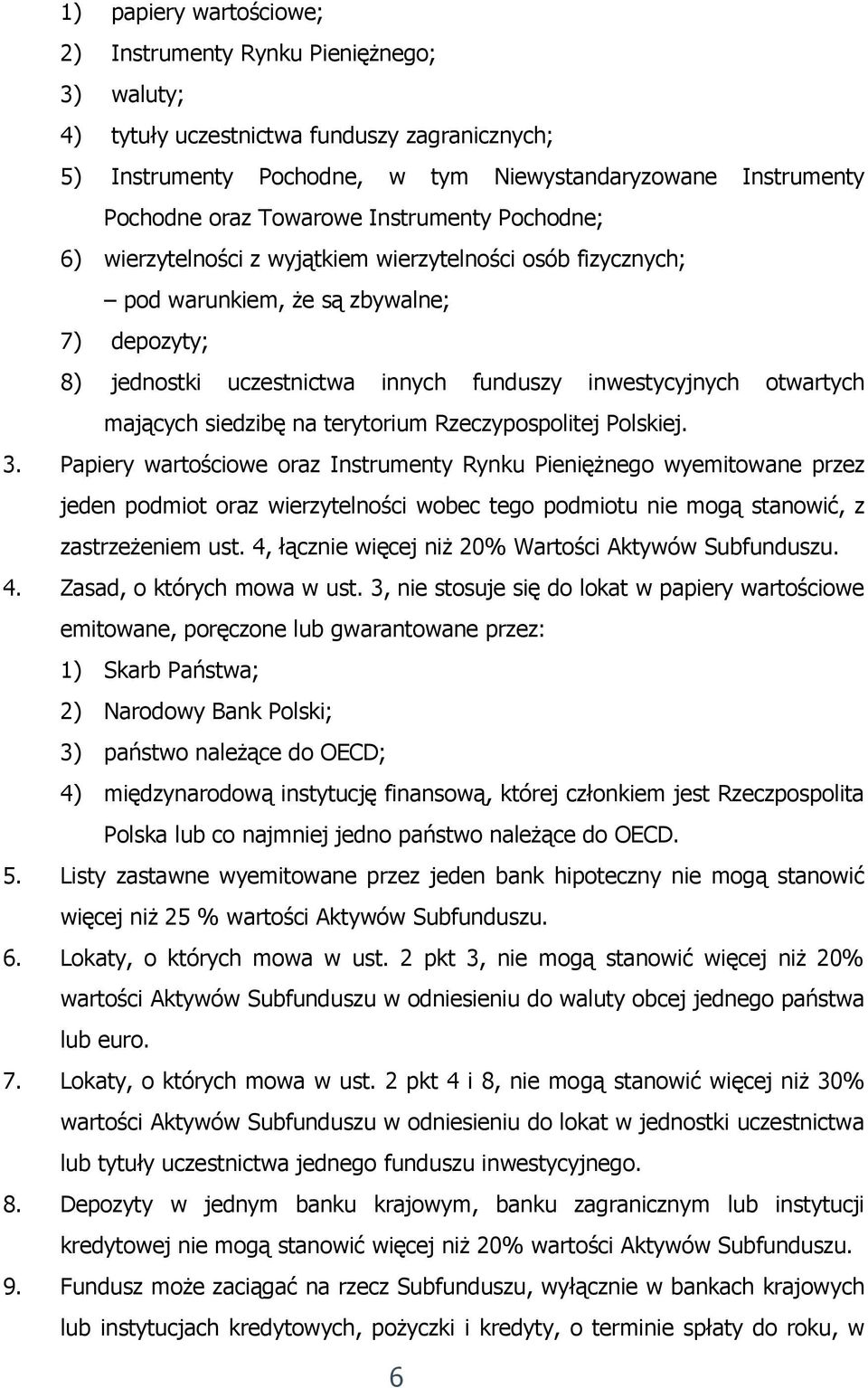 otwartych mających siedzibę na terytorium Rzeczypospolitej Polskiej. 3.