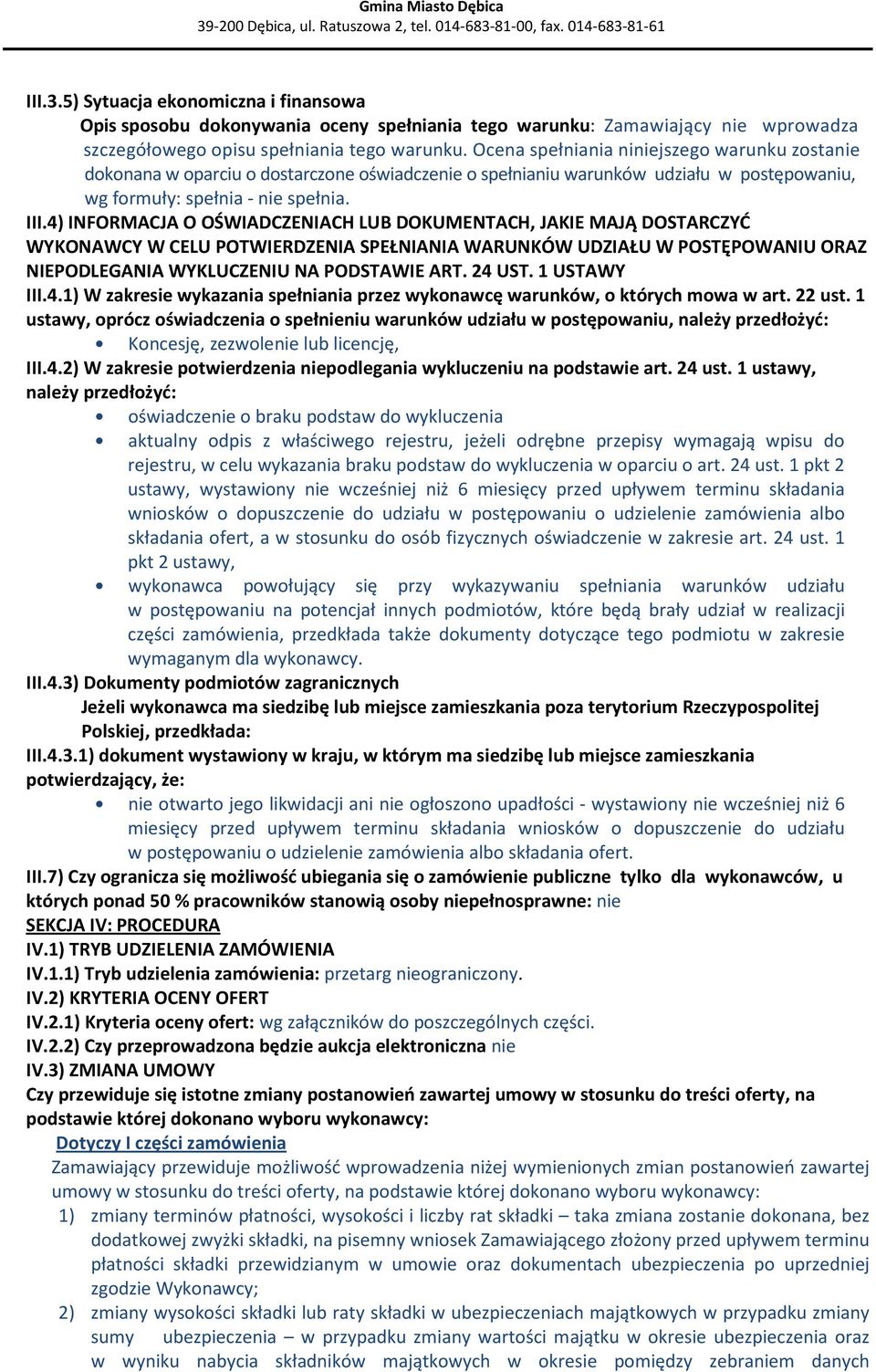 1 USTAWY III.4.1) W zakresie wykazania spełniania przez wykonawcę warunków, o których mowa w art. 22 ust.