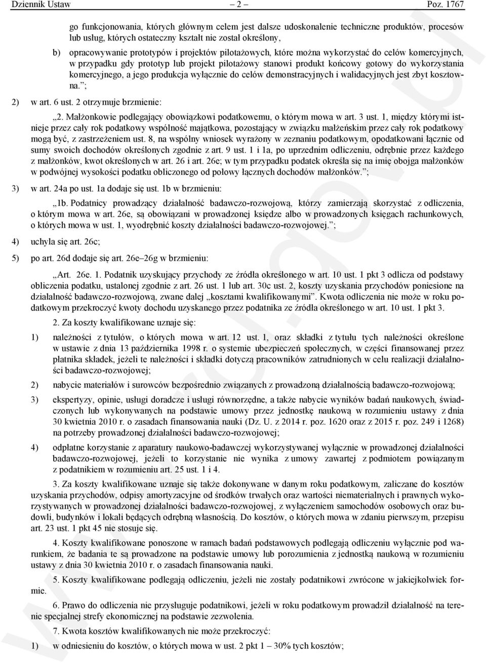 projektów pilotażowych, które można wykorzystać do celów komercyjnych, w przypadku gdy prototyp lub projekt pilotażowy stanowi produkt końcowy gotowy do wykorzystania komercyjnego, a jego produkcja
