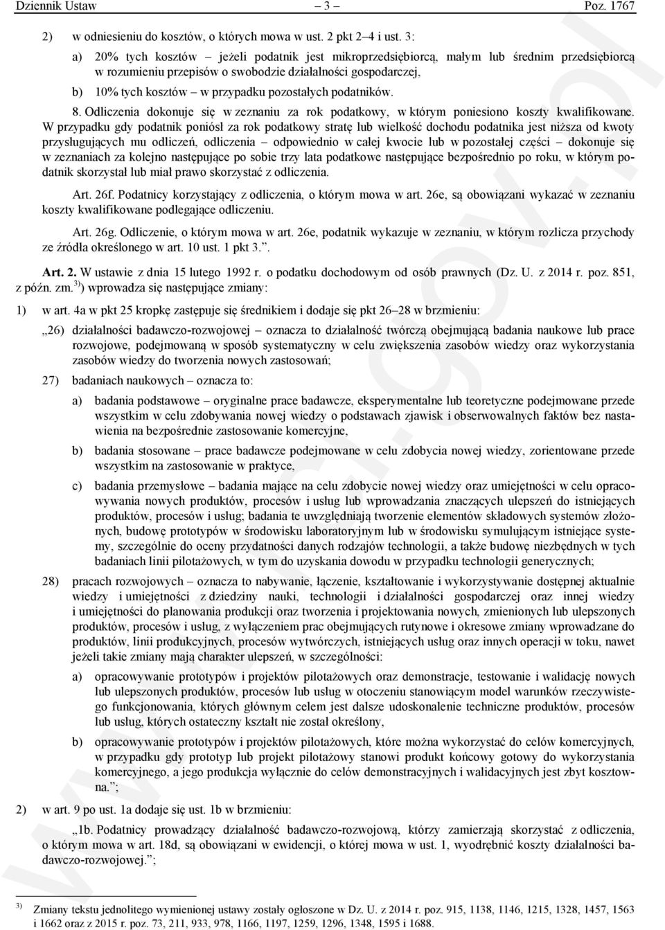 pozostałych podatników. 8. Odliczenia dokonuje się w zeznaniu za rok podatkowy, w którym poniesiono koszty kwalifikowane.