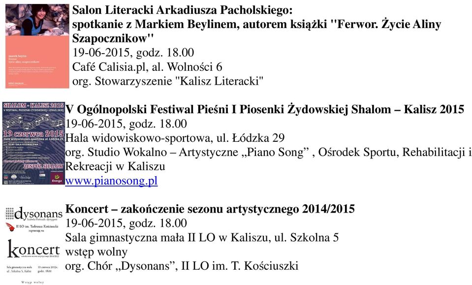 00 Hala widowiskowo-sportowa, ul. Łódzka 29 org. Studio Wokalno Artystyczne Piano Song, Ośrodek Sportu, Rehabilitacji i Rekreacji w Kaliszu www.pianosong.