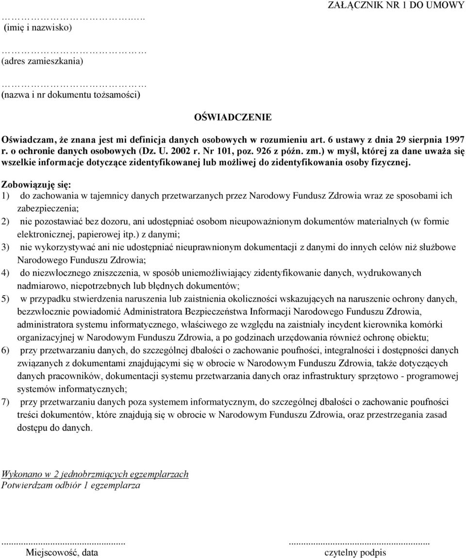 ) w myśl, której za dane uważa się wszelkie informacje dotyczące zidentyfikowanej lub możliwej do zidentyfikowania osoby fizycznej.