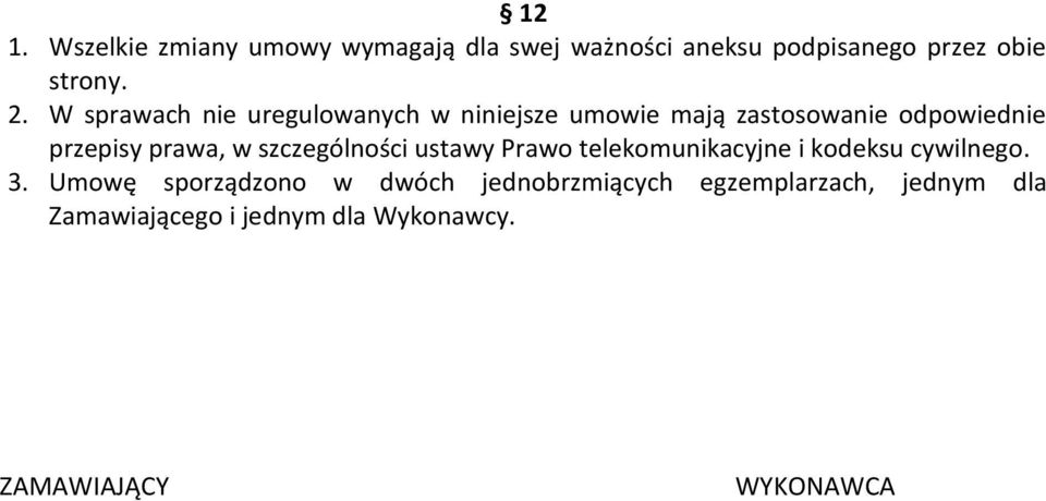 szczególności ustawy Prawo telekomunikacyjne i kodeksu cywilnego. 3.