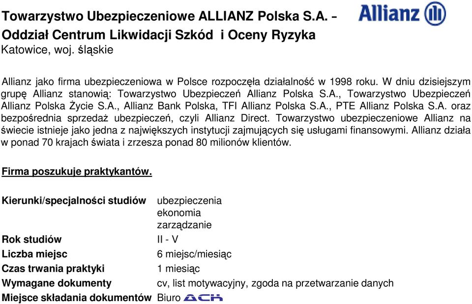 A. oraz bezpośrednia sprzedaż ubezpieczeń, czyli Allianz Direct. Towarzystwo ubezpieczeniowe Allianz na świecie istnieje jako jedna z największych instytucji zajmujących się usługami finansowymi.