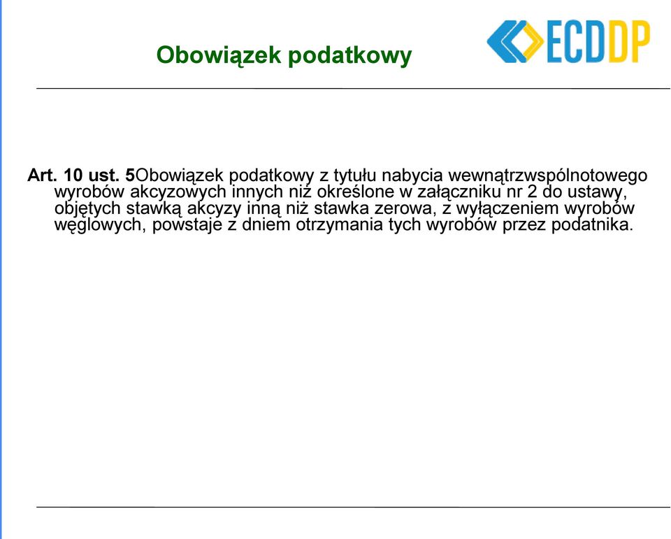 akcyzowych innych niż określone w załączniku nr 2 do ustawy, objętych