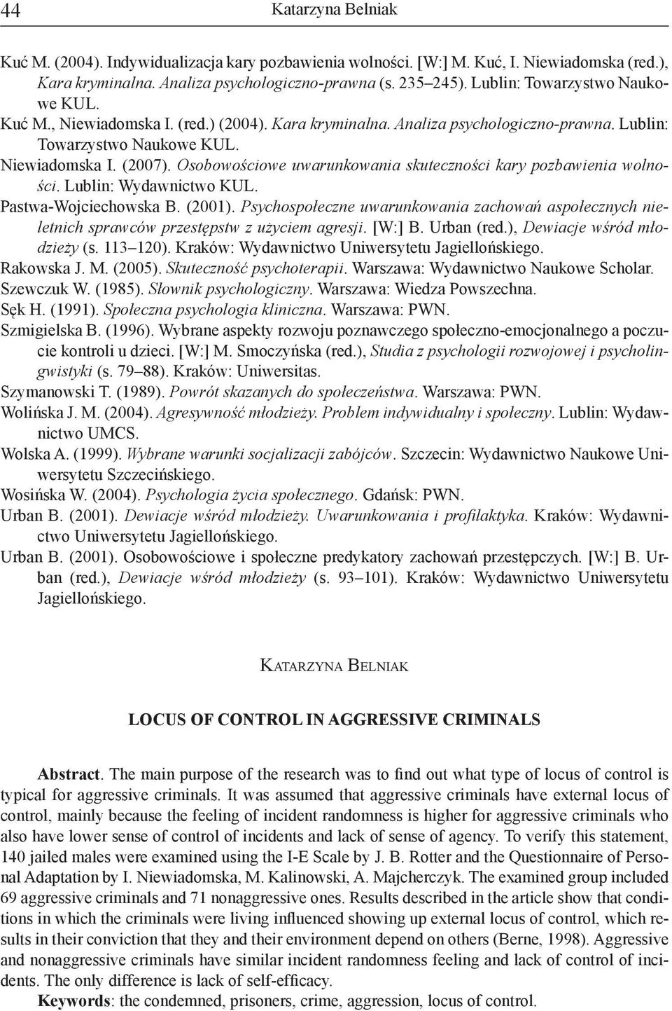 Osobowościowe uwarunkowania skuteczności kary pozbawienia wolności. Lublin: Wydawnictwo KUL. Pastwa-Wojciechowska B. (2001).