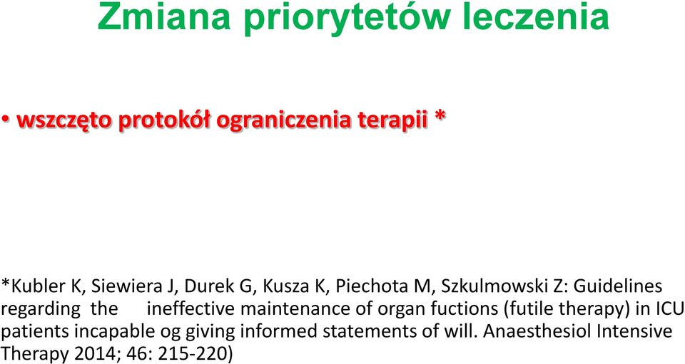 ineffective maintenance of organ fuctions (futile therapy) in ICU patients