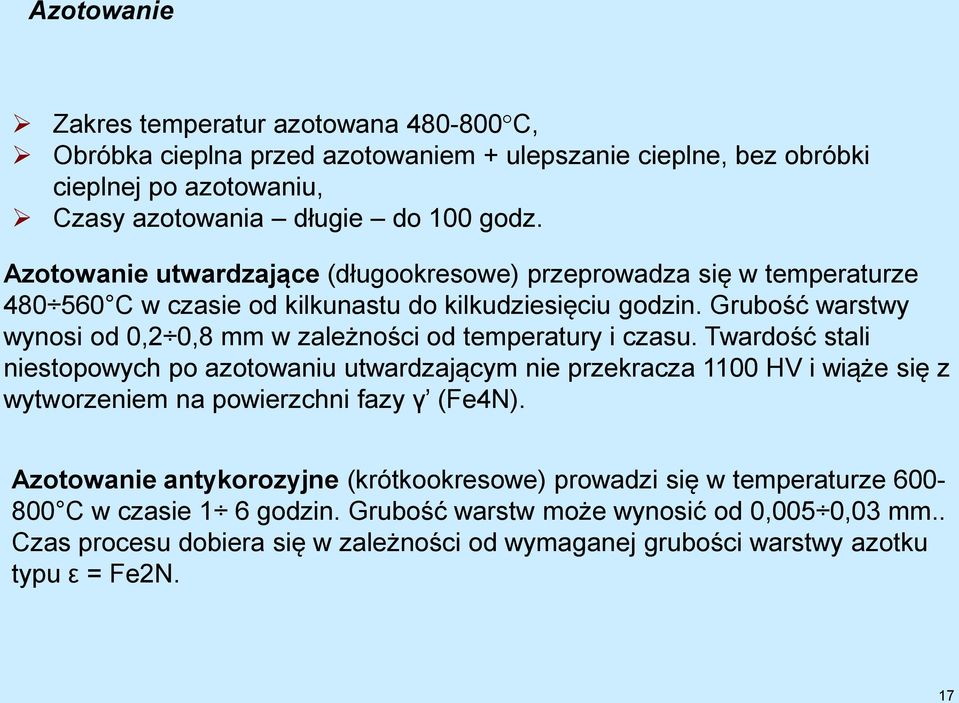 Grubość warstwy wynosi od 0,2 0,8 mm w zależności od temperatury i czasu.