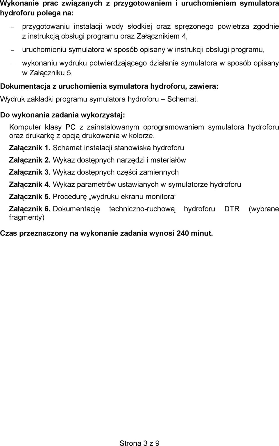 Dokumentacja z uruchomienia symulatora hydroforu, zawiera: Wydruk zakadki programu symulatora hydroforu Schemat.