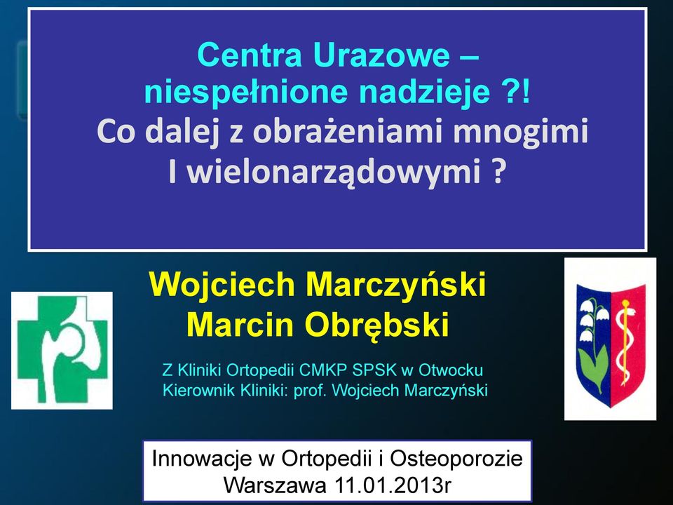 Wojciech Marczyński Marcin Obrębski Z Kliniki Ortopedii CMKP SPSK