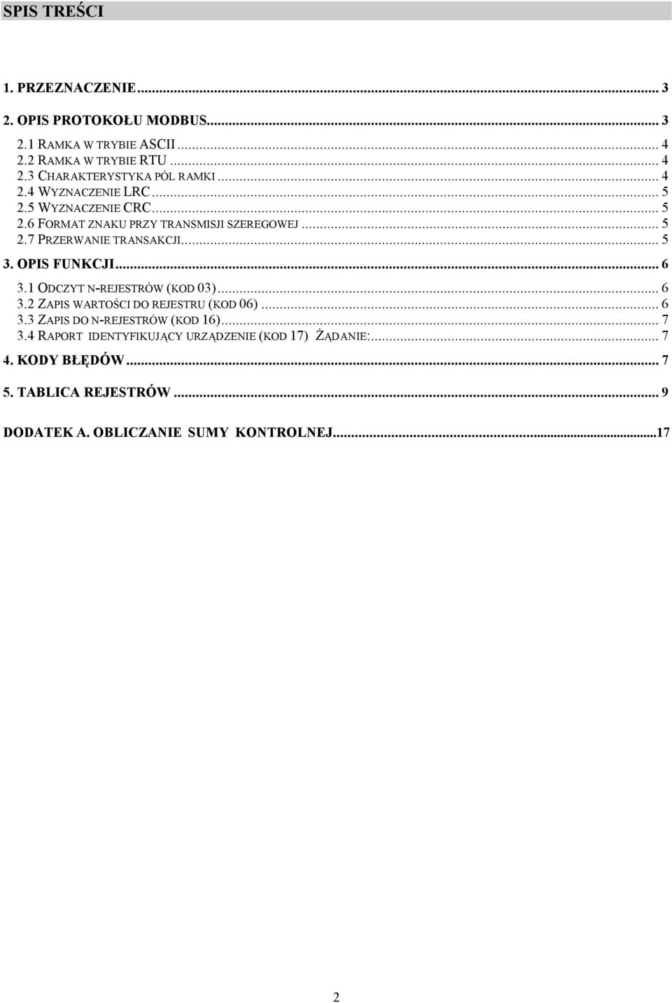 OPIS FUNKCJI..6 3.1 ODCZYT N-REJESTRÓW (KOD 03).6 3.2 ZAPIS WARTOŚCI DO REJESTRU (KOD 06).6 3.3 ZAPIS DO N-REJESTRÓW (KOD 16)7 3.