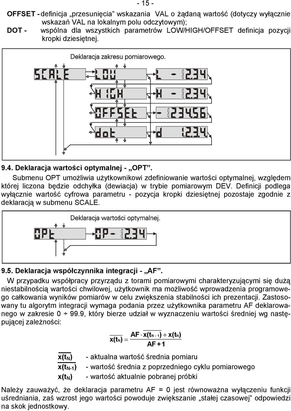 Submenu OPT umożliwia użytkownikowi zdefiniowanie wartości optymalnej, względem której liczona będzie odchyłka (dewiacja) w trybie pomiarowym DEV.