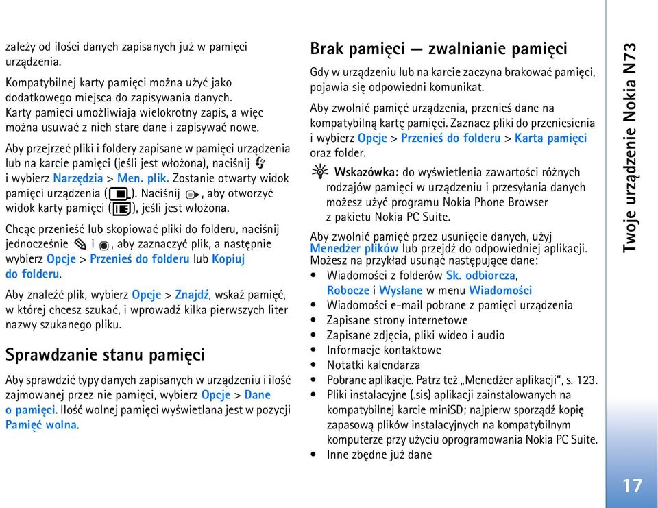 Aby przejrzeæ pliki i foldery zapisane w pamiêci urz±dzenia lub na karcie pamiêci (je li jest w³o ona), naci nij iwybierz Narzêdzia > Men. plik. Zostanie otwarty widok pamiêci urz±dzenia ( ).