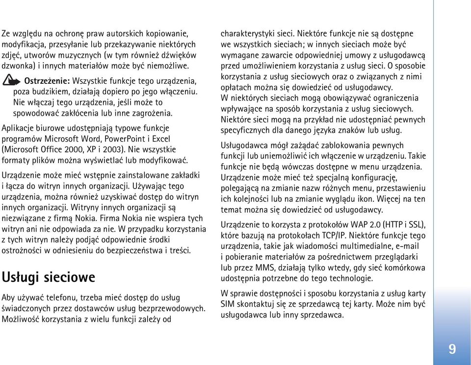 Aplikacje biurowe udostêpniaj± typowe funkcje programów Microsoft Word, PowerPoint i Excel (Microsoft Office 2000, XP i 2003). Nie wszystkie formaty plików mo na wy wietlaæ lub modyfikowaæ.