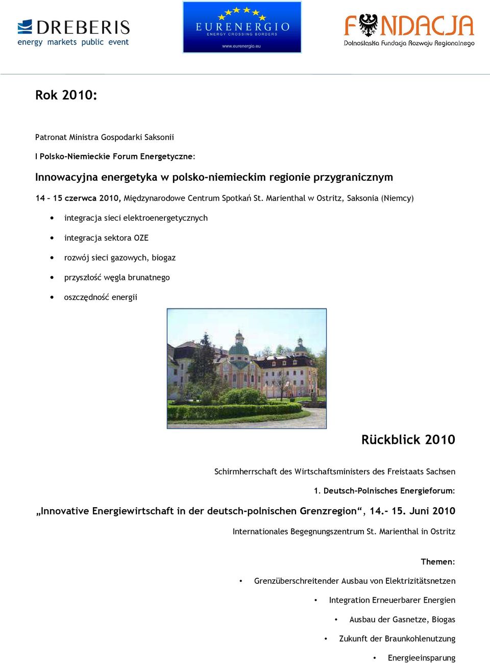 Marienthal w Ostritz, Saksonia (Niemcy) integracja sieci elektroenergetycznych integracja sektora OZE rozwój sieci gazowych, biogaz przyszłość węgla brunatnego oszczędność energii Rückblick 2010