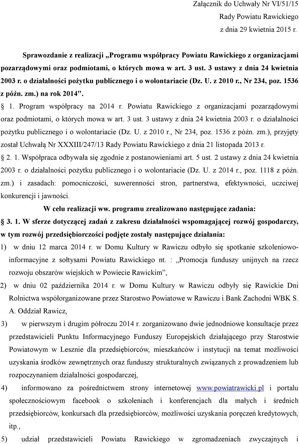 o działalności pożytku publicznego i o wolontariacie (Dz. U. z 2010 r., Nr 234, poz. 1536 z późn. zm.) na rok 2014". 1. Program współpracy na 2014 r.